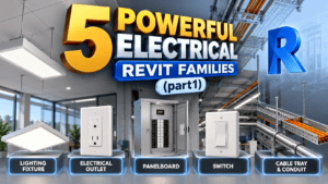 5 Powerful Electrical Revit Families (Part 1) featuring lighting fixtures, electrical outlets, panelboards, switches, and cable trays for commercial BIM projects.